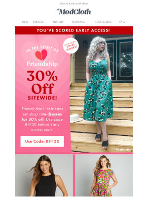 ModCloth - 30% off dresses & more, only for our BFFs.