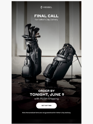 VESSEL - LAST CALL: Father's Day Delivery