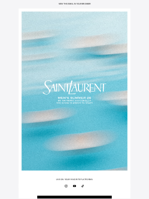 Yves Saint Laurent - Men’s Summer 26 Show - Starting Now