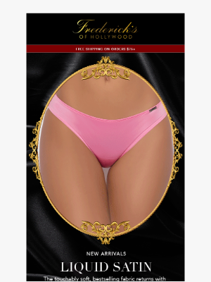 Frederick's of Hollywood - The Liquid Satin You Love