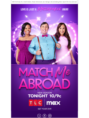 TLC Network - NEW SEASON– Match Me Abroad Premieres TONIGHT at 10/9c
