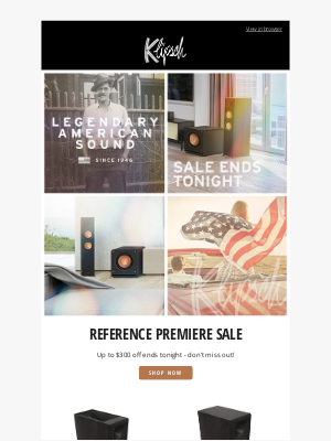Klipsch - Premium Sound, Exclusive Savings – Klipsch Reference Premiere Sale Ends Tonight!
