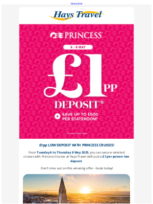 Hays Travel (United Kingdom) - £1pp Low Deposit with Princess Cruises!