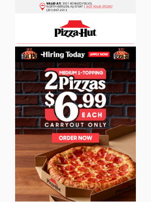 Pizza Hut - 2 medium pizzas. Just $6.99 each.