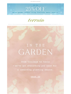 Terrain - GARDEN GEAR to keep summer plants happy