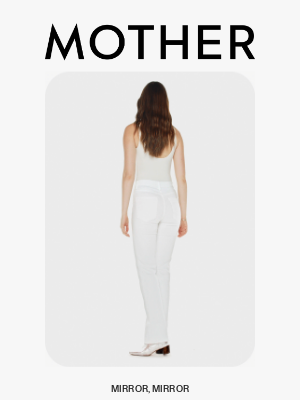 Mother Denim - WHAT’S NEW IN WHITE