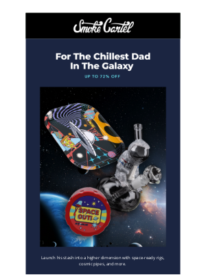 Smoke Cartel - Send Dad Into Orbit This Father’s Day