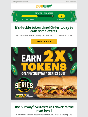 Subway - Don’t miss 2X tokens on any Subway® Series sub!