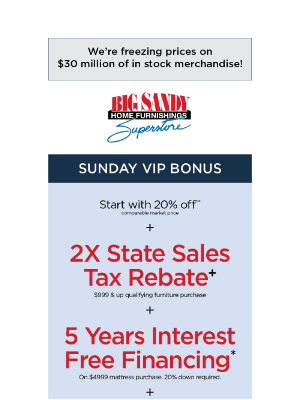 Big Sandy Superstore - Enhance Your Sunday with Double Tax Savings!