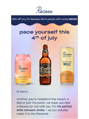 Recess - buy 2, get 25% off