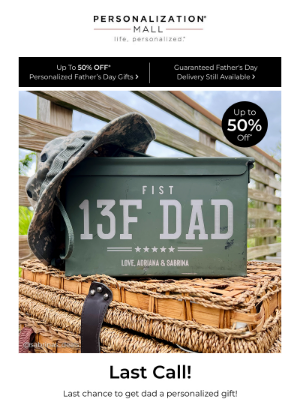 Personalization Mall - Last Call For Father's Day Delivery!