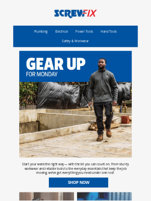 Screwfix (United Kingdom) - Gear up for Monday with the right kit