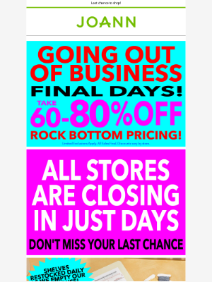 Joann Stores - Time's up! Final days are now, don't miss your final chance!