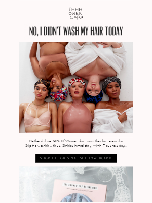 SHHHOWERCAP - You're not alone! Everyone is (not) doing it.