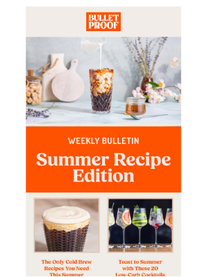 BULLETPROOF Inc - WEEKLY BULLETIN: Summer Recipe Edition