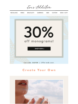 Eve’s Addiction - Monogram Styles 30% Off! Order While You Still Can!