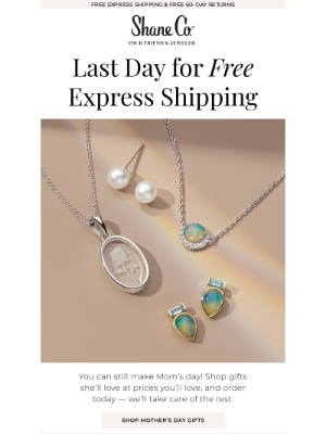 Shane Co. - Last call for free shipping by Mother’s Day!