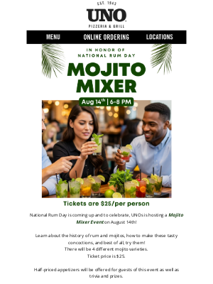 Uno Pizzeria & Grill - Celebrate National Rum Day with a Mojito Event at UNO!