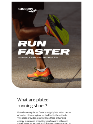 Saucony - Speed. Efficiency. Less fatigue. Yes, please.