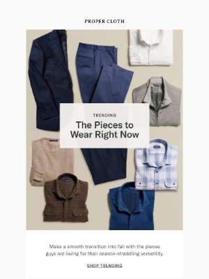 Proper Cloth - The Pieces to Wear Right Now