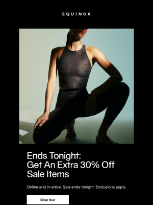 Equinox - Ends Tonight: Get an Extra 30% off Sale Items. The Shop at Equinox.