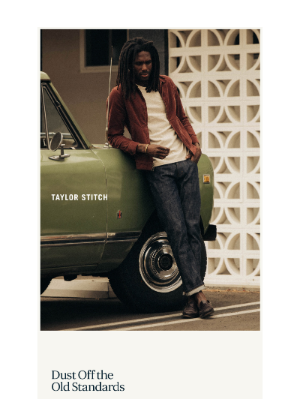 Taylor Stitch - Garage-Born. Spring-Ready.
