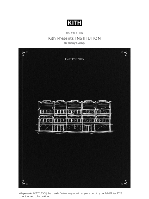 KITH - Kith Presents: INSTITUTION