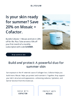 Elysium Health - Unlock your best summer skin: 20% off Mosaic and Cofactor