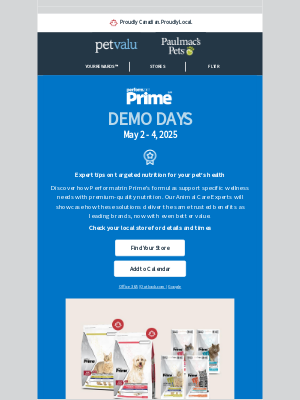 Pet Valu (Canada) - Save the Date! Performatrin Prime Demo Days May 2-4. Same trusted benefits as leading brands, now better value.