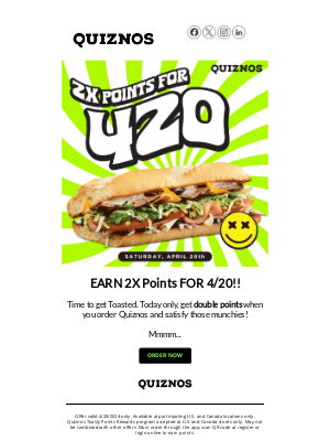 Quiznos - Get toasted for 4/20 and get 2X Points!! ♨😉🙌