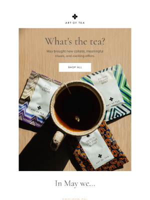 Art of Tea - May’s tea highlights