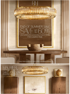 RH.com - Save Up to 60% on Furniture & Lighting Collections. End of Summer Sale.