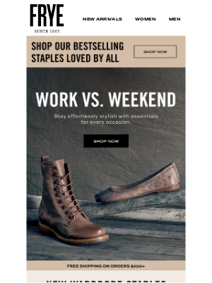 The Frye Company - Work to Weekend? We’ve Got the Styles.