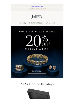 Jared - 20% Off* | Pre-Black Friday Access