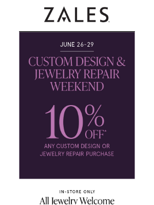 Zales - You're Invited! 10% Off* Custom Design & Jewelry Repair Event