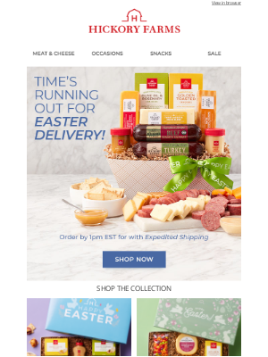 Hickory Farms - Hurry! Time's running out to get gifts delivered for Easter!