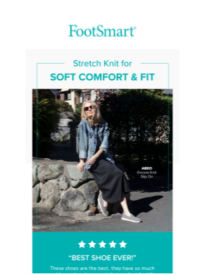 FootSmart - Stretch Knit That Moves With You