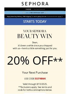 Sephora - Dean, we’re giving you 20% off—don’t miss out!