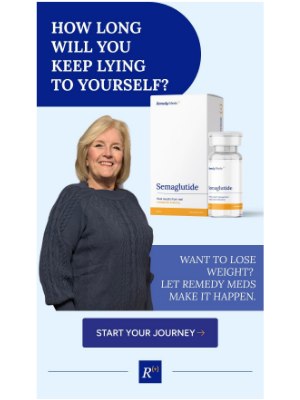 Remedy Meds - How long will you keep lying to yourself?