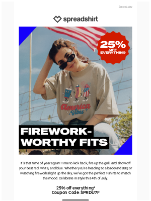 Spreadshirt - 25% off for the 4th of July 🎆