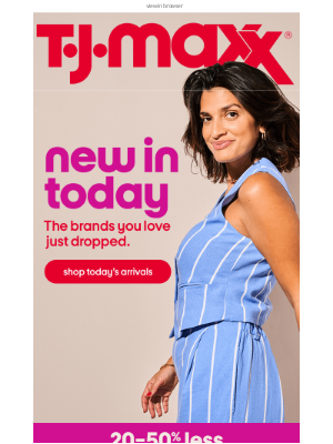 T.J. Maxx - Save BIG on today’s arrivals (!)