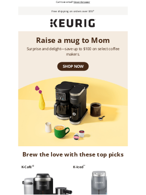 Keurig Canada - Celebrate Mother's Day: Big savings on coffee makers!
