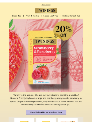 Twinings (United Kingdom) - 20% Off Fruit & Herbal infusion Favourites