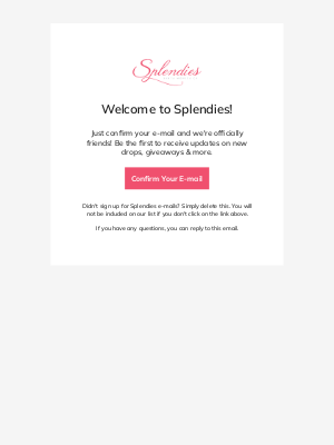 Splendies - Almost There! Confirm Your Splendies Subscription