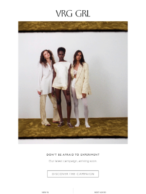 VRG GRL - DON'T BE AFRAID TO EXPERIMENT