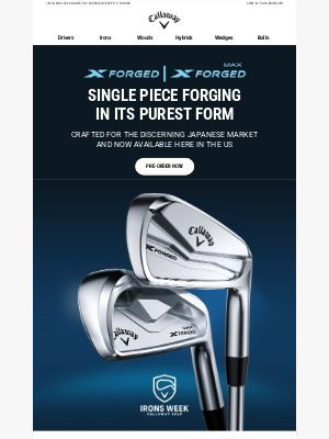 Callaway Golf - Irons Week Starts Now – Pre-Order X Forged Irons