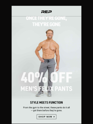 REP Fitness - 40% off Felix Pants – Once They’re Gone They’re Gone