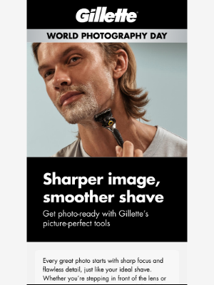 Gillette - Picture-perfect grooming for World Photography Day