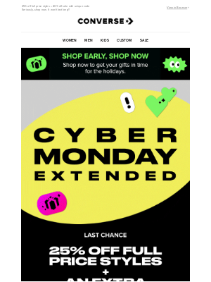 Converse - Still looking? We extended Cyber Monday AGAIN just for you
