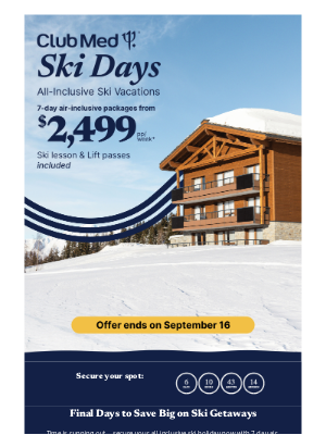 Club Med - Ski Days Ending Soon: All Resorts Now on Sale